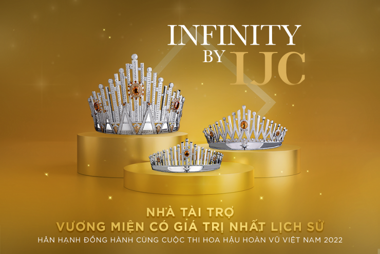 OFFICIAL “VINAWOMAN - INFINITY BY IJC” CROWN UNVEILED  A MASTERPIECE FOR THE NEW MISS UNIVERSE VIETNAM 2022