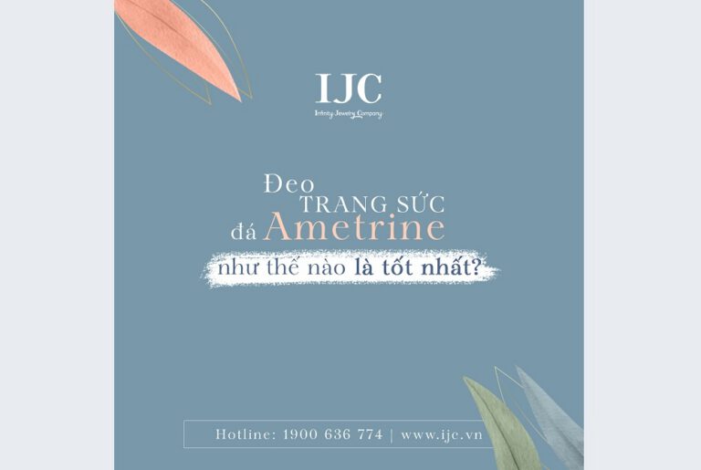 ĐEO TRANG SỨC ĐÁ QUÝ AMETRINE NHƯ THẾ NÀO LÀ TỐT NHẤT?