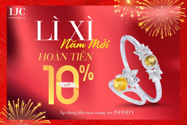 LÌ XÌ NĂM MỚI, HOÀN TIỀN LÊN ĐẾN 10% DÒNG TRANG SỨC INFINITY