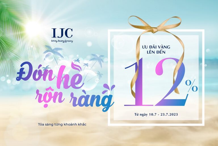 ĐÓN HÈ RỘN RÀNG, ƯU ĐÃI VÀNG LÊN ĐẾN 12% 8 ĐÓN HÈ RỘN RÀNG, ƯU ĐÃI VÀNG LÊN ĐẾN 12%