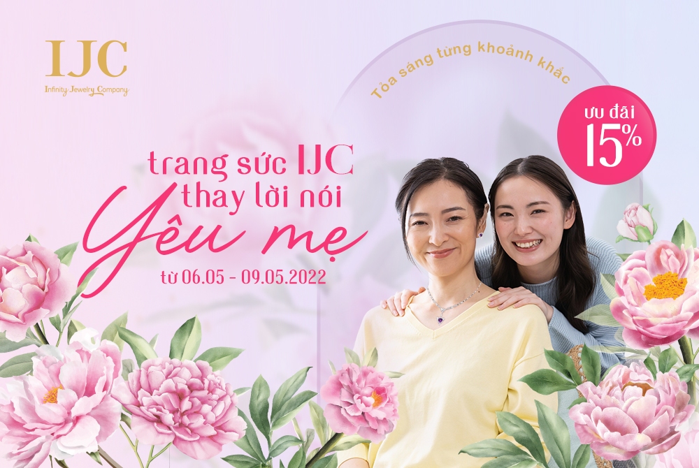 TRANG SỨC IJC, CÙNG BẠN NÓI LỜI “YÊU MẸ” 1 khuyen mai mung ngay cua me