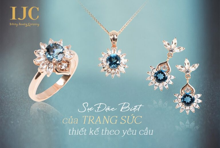 SỰ KHÁC BIỆT CỦA TRANG SỨC THIẾT KẾ THEO YÊU CẦU TẠI IJC