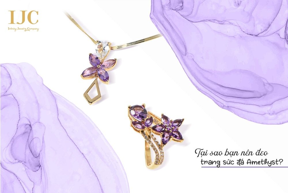 TẠI SAO BẠN NÊN ĐEO TRANG SỨC ĐÁ QUÝ AMETHYST? 2 TẠI SAO BẠN NÊN ĐEO TRANG SỨC ĐÁ QUÝ AMETHYST?