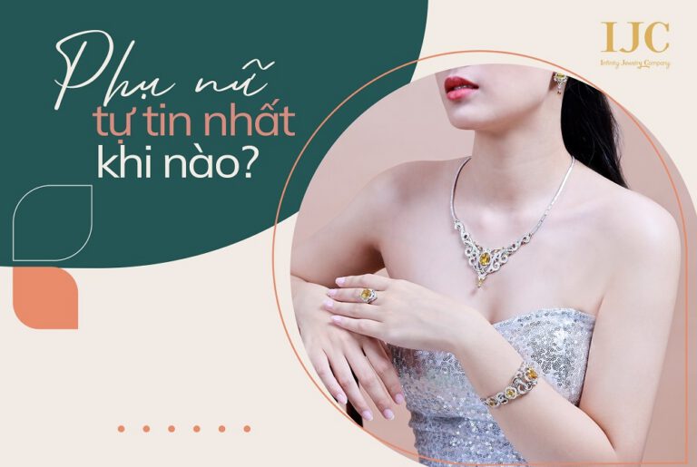 TRANG SỨC ĐÁ QUÝ LÀM THAY ĐỔI PHỤ NỮ NHƯ THẾ NÀO?