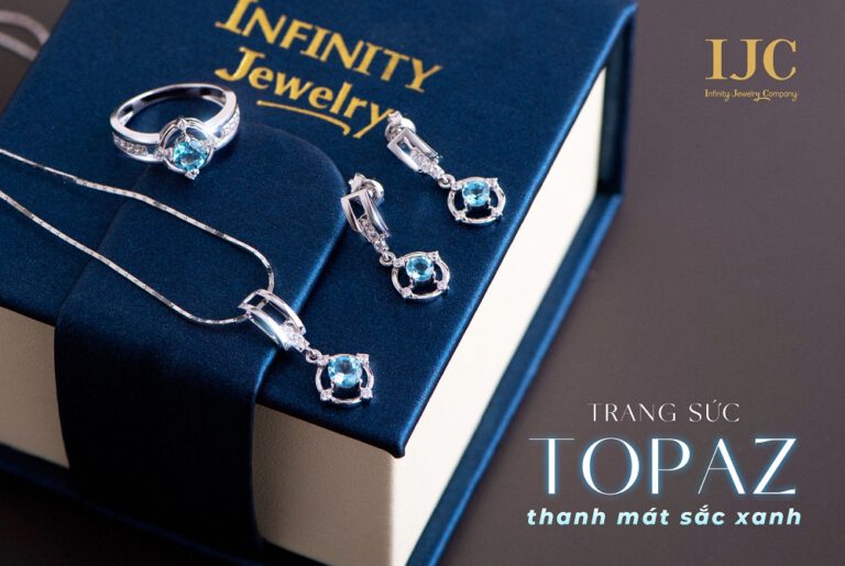 VẺ ĐẸP THANH MÁT CỦA TRANG SỨC ĐÁ QUÝ TOPAZ