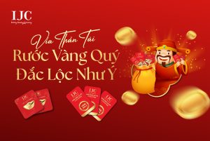 🏮 NGÀY VÍA THẦN TÀI: RƯỚC VÀNG QUÝ – ĐẮC LỘC NHƯ Ý CÙNG IJC