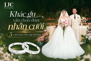 Nhẫn cưới cho cặp đôi khác gu: Không giống hệt nhau vẫn có thể thuộc về cùng một câu chuyện
