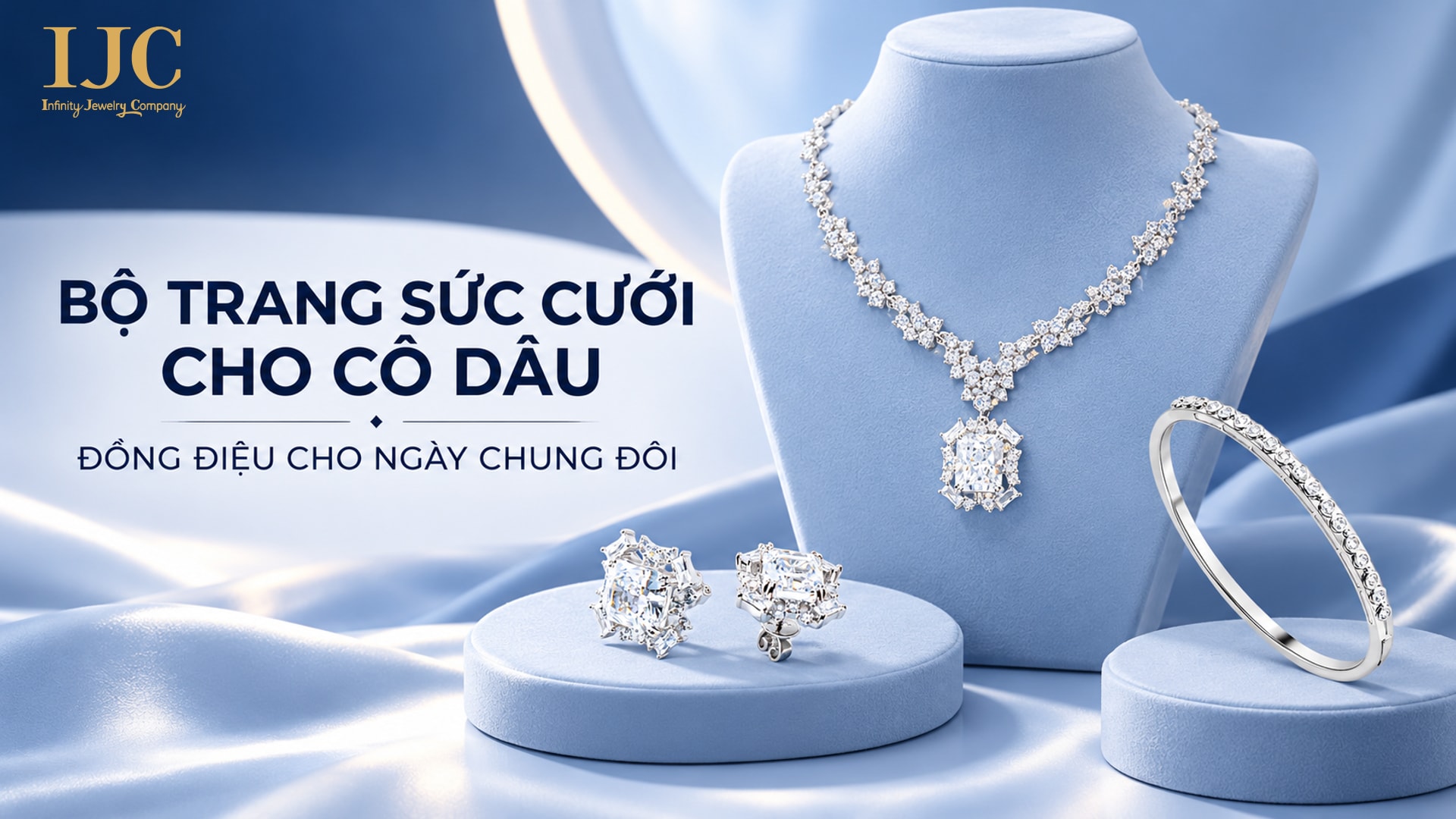 GỢI Ý BỘ TRANG SỨC CƯỚI CHO CÔ DÂU | IJC 1 banner bo trang suc cuoi cho co dau ijc